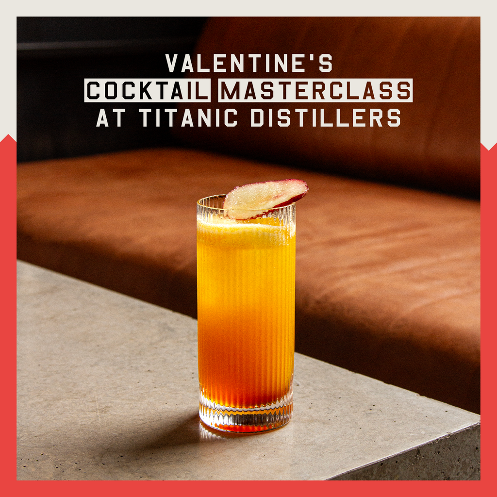 Valentine's Cocktail Masterclass @ Titanic Distillers